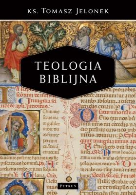 Teologia Biblijna. Autor: ks. Tomasz Jelonek. SmakLiter.pl Okładka książki Teologia Biblijna