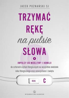 Okładka książki Trzymać rękę na pulsie Słowa. Rok C
