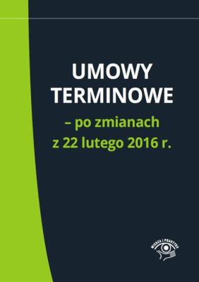 Okładka książki Umowy terminowe Po zmianach z 22 lutego 2016 r.