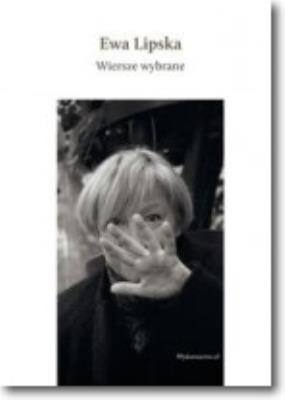 Wiersze wybrane. Autor: Lipska Ewa. SmakLiter.pl Okładka książki Wiersze wybrane