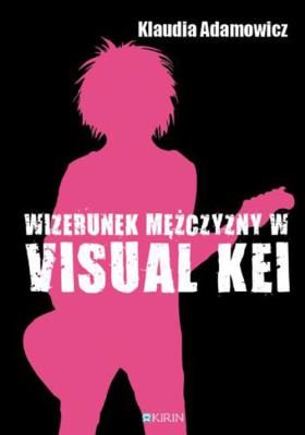Okładka książki Wizerunek meżczyzny w Visual Kei