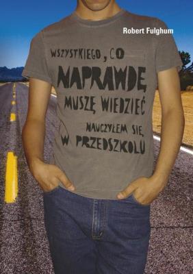 Okładka książki Wszystkiego, co naprawdę muszę wiedzieć...