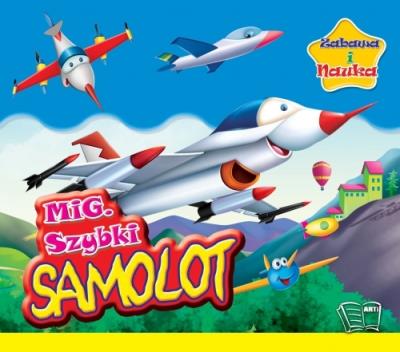 Zabawa i nauka. Mig Szybki samolot. Autor: Opracowanie zbiorowe. SmakLiter.pl Okładka książki Zabawa i nauka. Mig Szybki samolot