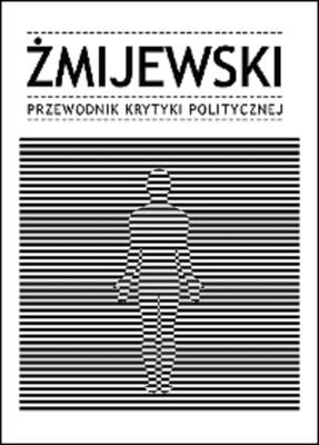 Okładka książki Żmijewski Przewodnik Krytyki Politycznej