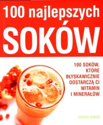 100 najlepszych soków. Autor: Owen Sarah. SmakLiter.pl Okładka książki 100 najlepszych soków