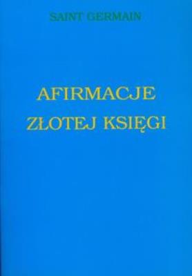 Afirmacje złotej księgi. Autor: Saint Germain. SmakLiter.pl Okładka książki Afirmacje złotej księgi