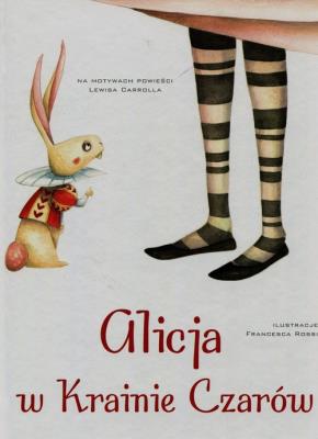 Alicja w Krainie Czarów. Autor: Francesca Rossi (ilustr.). SmakLiter.pl Okładka książki Alicja w Krainie Czarów