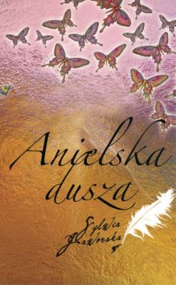 Anielska dusza. Autor: Jaworska Sylwia. SmakLiter.pl Okładka książki Anielska dusza