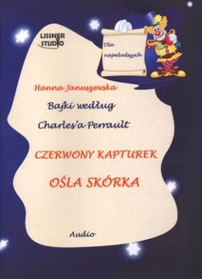 Bajki według Charles'a Perrault - Audiobook. Autor: Januszewska Hanna. SmakLiter.pl Okładka książki Bajki według Charles'a Perrault - Audiobook