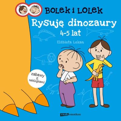 Bolek i Lolek. Rysuję dinozaury. Autor: Lekan Elżbieta. SmakLiter.pl Okładka książki Bolek i Lolek. Rysuję dinozaury