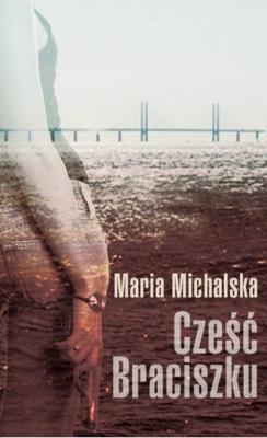 Cześć Braciszku. Autor: Towiańska-Michalska Maria. SmakLiter.pl Okładka książki Cześć Braciszku