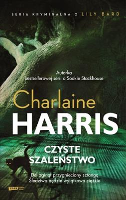 Czyste szaleństwo. Autor: Harris Charlaine. SmakLiter.pl Okładka książki Czyste szaleństwo