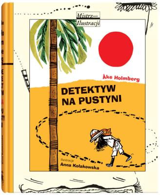 Detektyw na pustyni. Autor: Ake Holmberg. SmakLiter.pl Okładka książki Detektyw na pustyni
