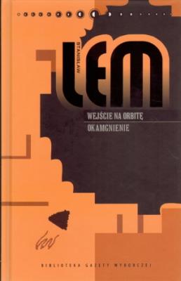 Okładka książki Dzieła S. Lem T.31 - Wejście na orbitę