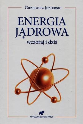Okładka książki Energia jądrowa wczoraj i dziś