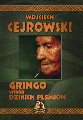 Gringo wśród dzikich plemion. Autor: Wojciech Cejrowski. SmakLiter.pl Okładka książki Gringo wśród dzikich plemion