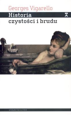 Historia czystości i brudu. Autor: Vigarello Georges. SmakLiter.pl Okładka książki Historia czystości i brudu