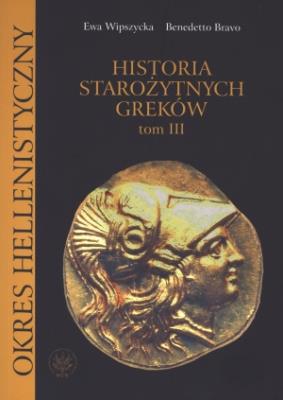 Historia starożytnych Greków tom 3. Autor: Wipszycka Ewa, Bravo Benedetto. SmakLiter.pl Okładka książki Historia starożytnych Greków tom 3