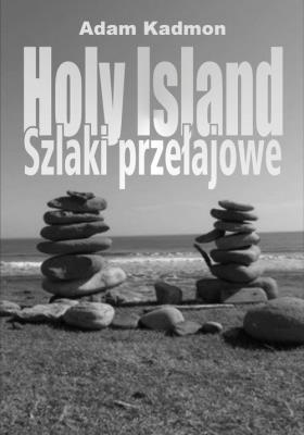 Holy Island Szlaki przełajowe. Autor: Kadmon Adam. SmakLiter.pl Okładka książki Holy Island Szlaki przełajowe
