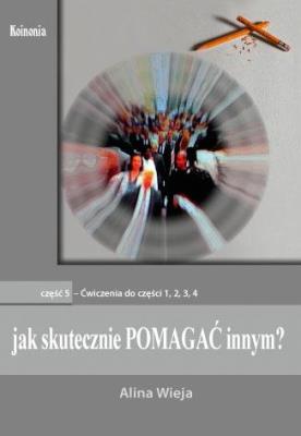 Okładka książki Jak skutecznie pomagać innym cz.5. Ćwiczenia
