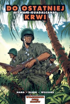 Komiks. Bitwa o Guadalicanal. Do ostatniej krwi. Autor: Hama Larry, Anthony D.  Williams. SmakLiter.pl Okładka książki Komiks. Bitwa o Guadalicanal. Do ostatniej krwi