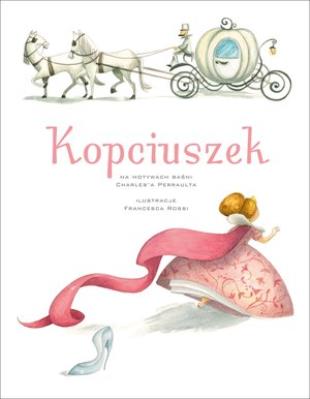 Kopciuszek. Autor: Francia Giada. SmakLiter.pl Okładka książki Kopciuszek