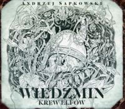Okładka książki Krew elfów Saga o Wiedźminie Tom 1 - Audiobook