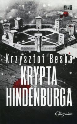 Krypta Hindenburga. Autor: Krzysztof Beśka. SmakLiter.pl Okładka książki Krypta Hindenburga
