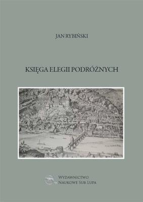 Księga elegii podróżnych. Autor: Jan Rybiński. SmakLiter.pl Okładka książki Księga elegii podróżnych