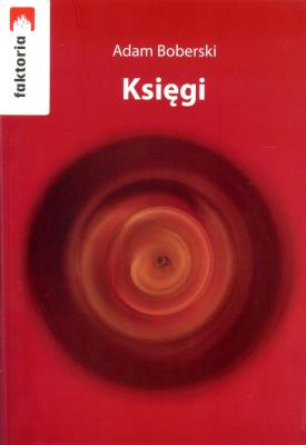 Księgi. Autor: Boberski Adam. SmakLiter.pl Okładka książki Księgi