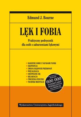 Lęk i fobia. Praktyczny podręcznik.... Autor: Edmund J. Bourne. SmakLiter.pl Okładka książki Lęk i fobia. Praktyczny podręcznik...