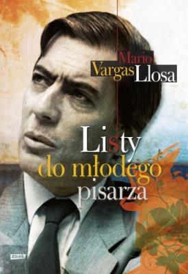 Listy do młodego pisarza. Autor: Mario Vargas Llosa. SmakLiter.pl Okładka książki Listy do młodego pisarza