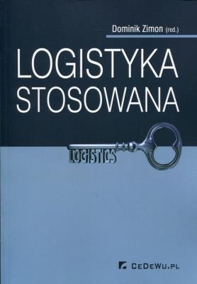 Logistyka stosowana. Autor: Dominik Zimon (red.). SmakLiter.pl Okładka książki Logistyka stosowana