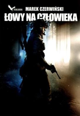 Łowy na człowieka. Autor: Marek Czerwiński. SmakLiter.pl Okładka książki Łowy na człowieka