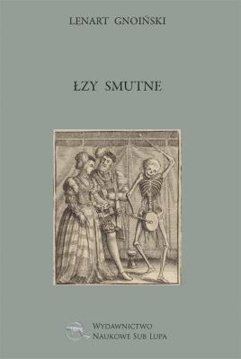 Łzy smutne. Autor: Lenart Gnoiński. SmakLiter.pl Okładka książki Łzy smutne