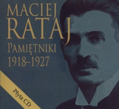Maciej Rataj 1918-1927 Pamiętniki z płytą CD. Autor: Maciej Rataj. SmakLiter.pl Okładka książki Maciej Rataj 1918-1927 Pamiętniki z płytą CD