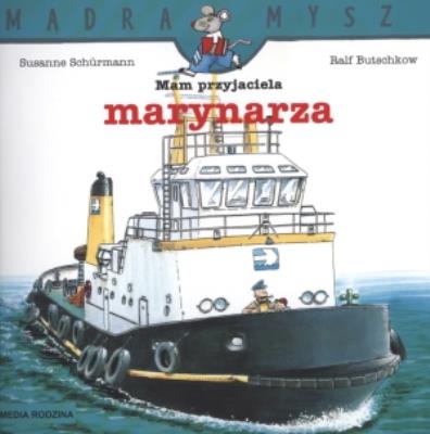 Okładka książki Mądra mysz - Mam przyjaciela marynarza