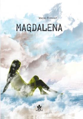Magdalena. Autor: Pinkwart Maciej. SmakLiter.pl Okładka książki Magdalena