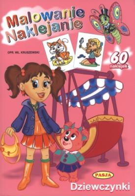 Malowanie. Naklejanie. Dziewczynki   PASJA. Autor:   Praca zbiorowa. SmakLiter.pl Okładka książki Malowanie. Naklejanie. Dziewczynki   PASJA