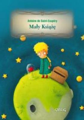 Mały Książę z oprac. TW GREG. Autor: Antoine de Saint-Exupéry. SmakLiter.pl Okładka książki Mały Książę z oprac. TW GREG