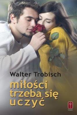 Miłości trzeba się uczyć. Autor: Trobisch Walter. SmakLiter.pl Okładka książki Miłości trzeba się uczyć