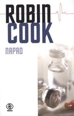 Napad - Robin Cook. Autor: Robin Cook. SmakLiter.pl Okładka książki Napad - Robin Cook
