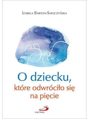Okładka książki O dziecku, które odwróciło się na pięcie
