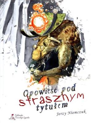 Okładka książki Opowieść pod strasznym tytułem