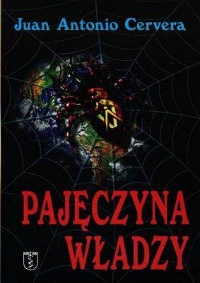 Pajęczyna władzy. Autor: Juan Antonio Cervera. SmakLiter.pl Okładka książki Pajęczyna władzy