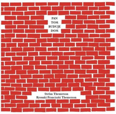 Pan Tom buduje dom TW. Autor: Themerson Stefan. SmakLiter.pl Okładka książki Pan Tom buduje dom TW