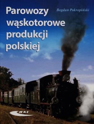Okładka książki Parowozy wąskotorowe produkcji polskiej