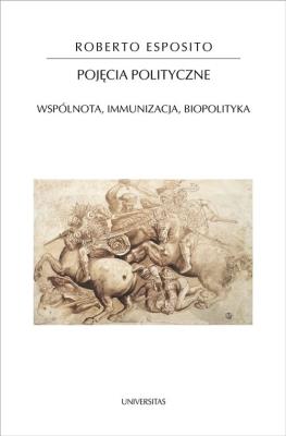 Pojęcia polityczne. Wspólnota, immunizacja. Autor: Esposito Roberto. SmakLiter.pl Okładka książki Pojęcia polityczne. Wspólnota, immunizacja