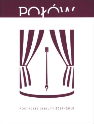 Połów Poetyckie debiuty 2014-2015. Autor: Adamus Kacper, Charkiewicz Justyna, Domagalski Michał, Kobylewski Paweł, Marcinkowski Grzegorz. SmakLiter.pl Okładka książki Połów Poetyckie debiuty 2014-2015