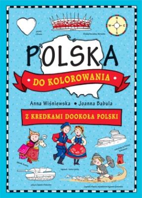 Polska do kolorowania. Z kredkami dookoła świata. Autor: Joanna Babula (ilustr.). SmakLiter.pl Okładka książki Polska do kolorowania. Z kredkami dookoła świata
